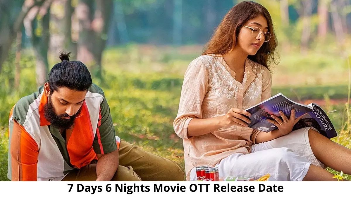 7 Days 6 Nights OTT Release Date and Time: Will 7 Days 6 Nights Movie Release on OTT Platform .